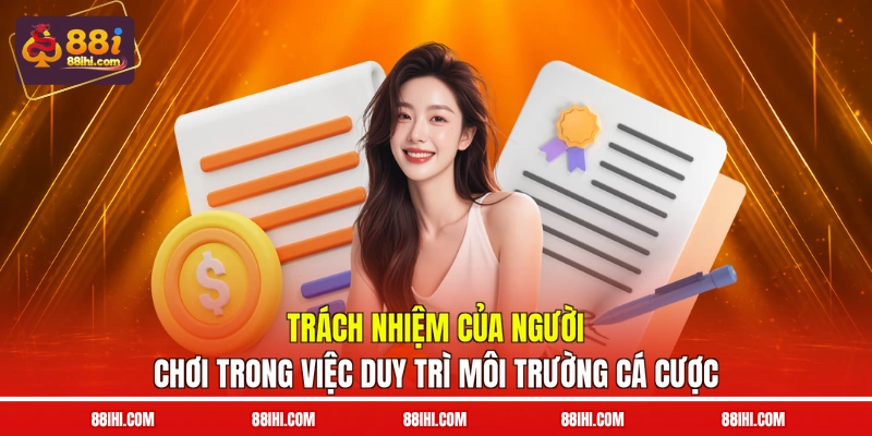 Trách nhiệm của người chơi trong việc duy trì môi trường cá cược
